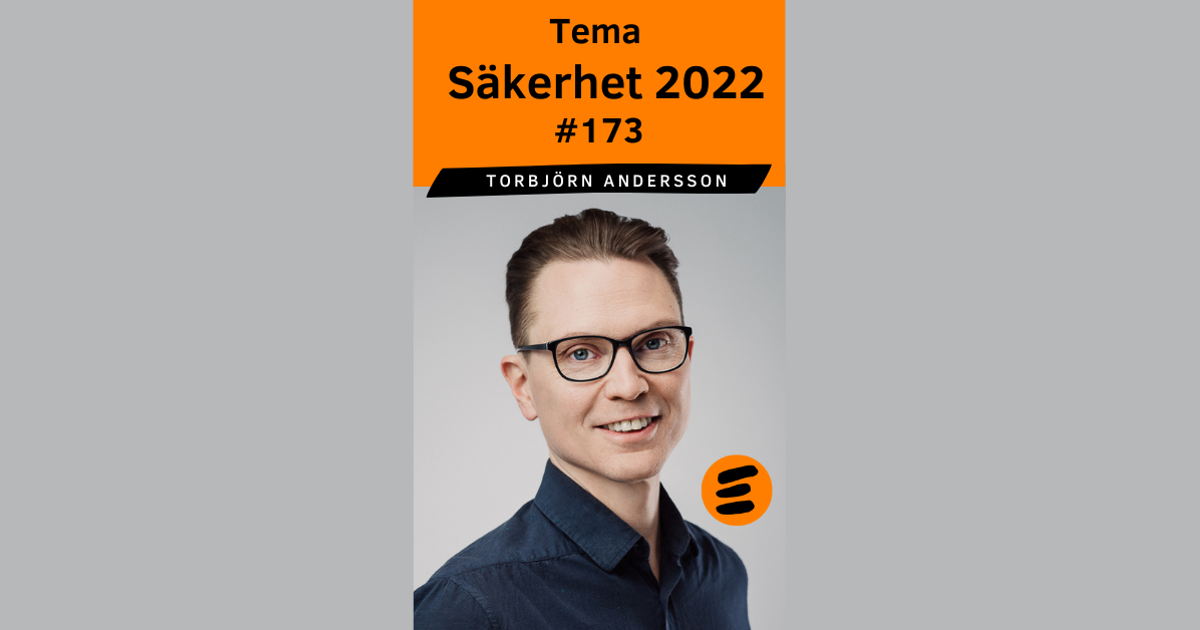 TEMA: Säkerhet 2022. Torbjörn Andersson (#173)