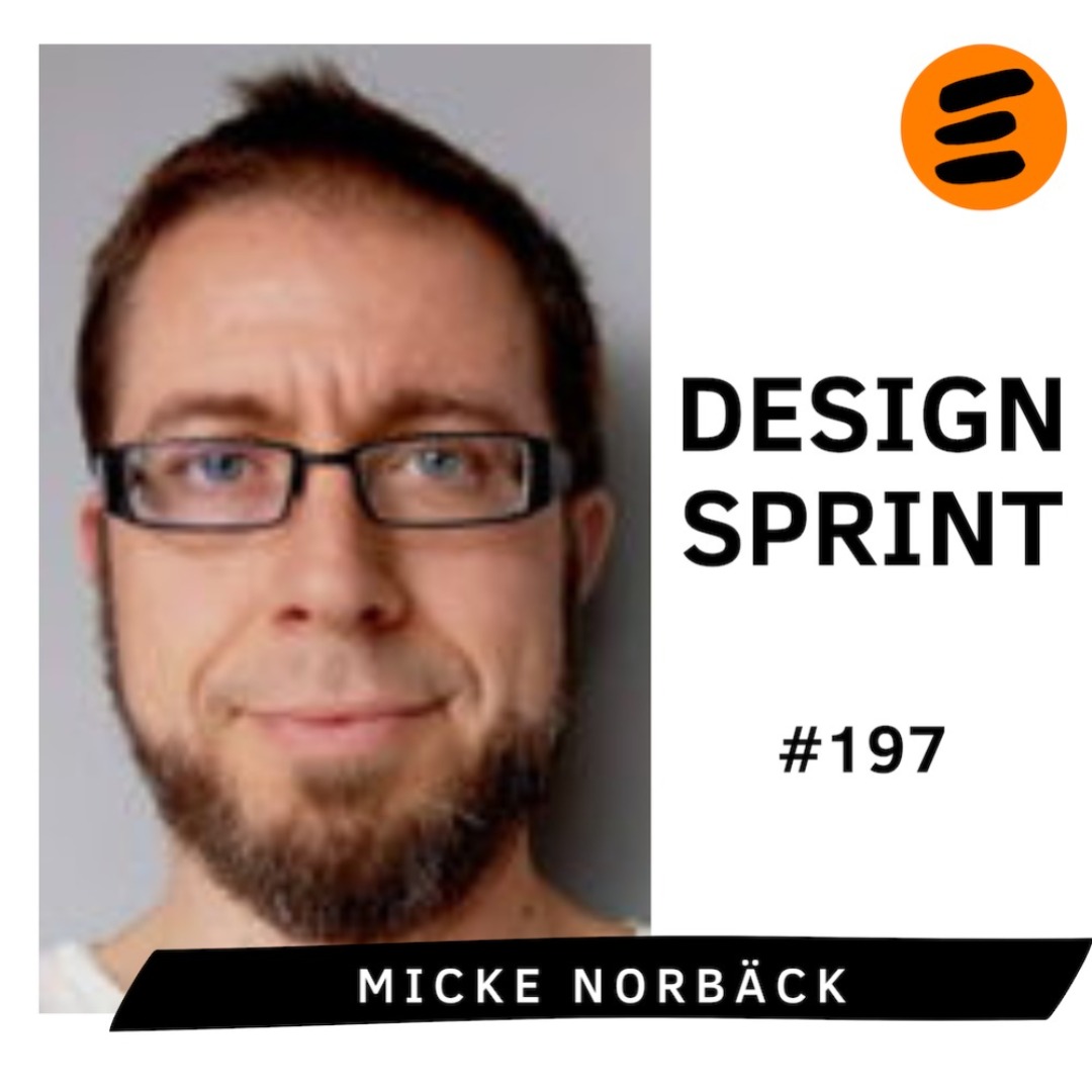 Design sprint. Accelererad innovation och problemlösning. Micke Norbäck (# 197)
