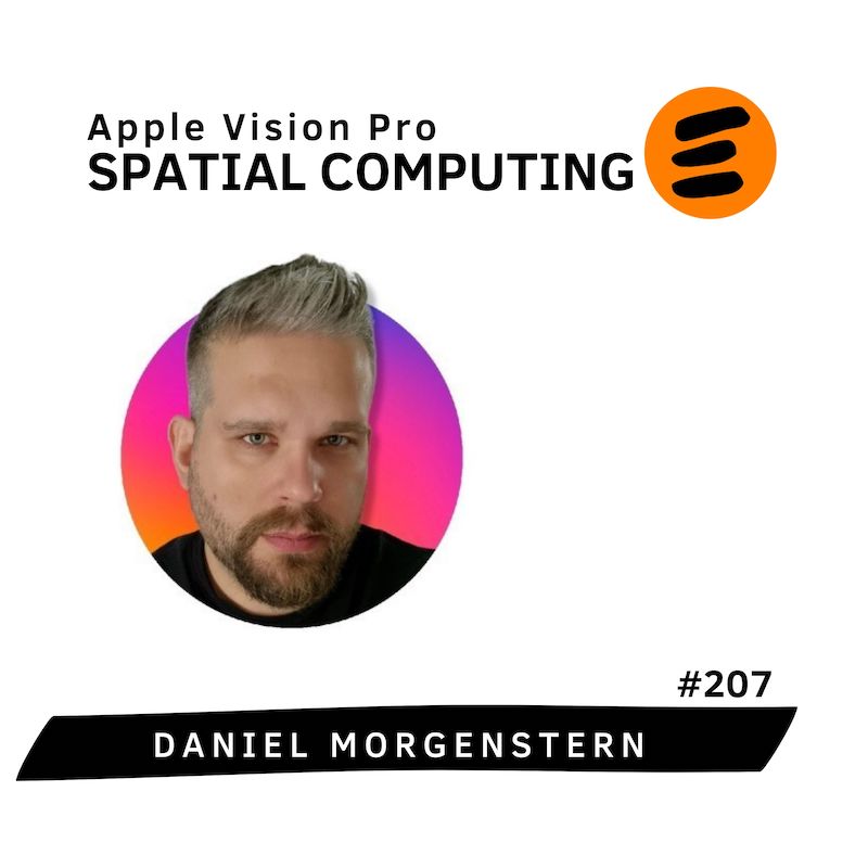 Spatial computing. Apple Vision Pro. Daniel Morgenstern (# 207)
