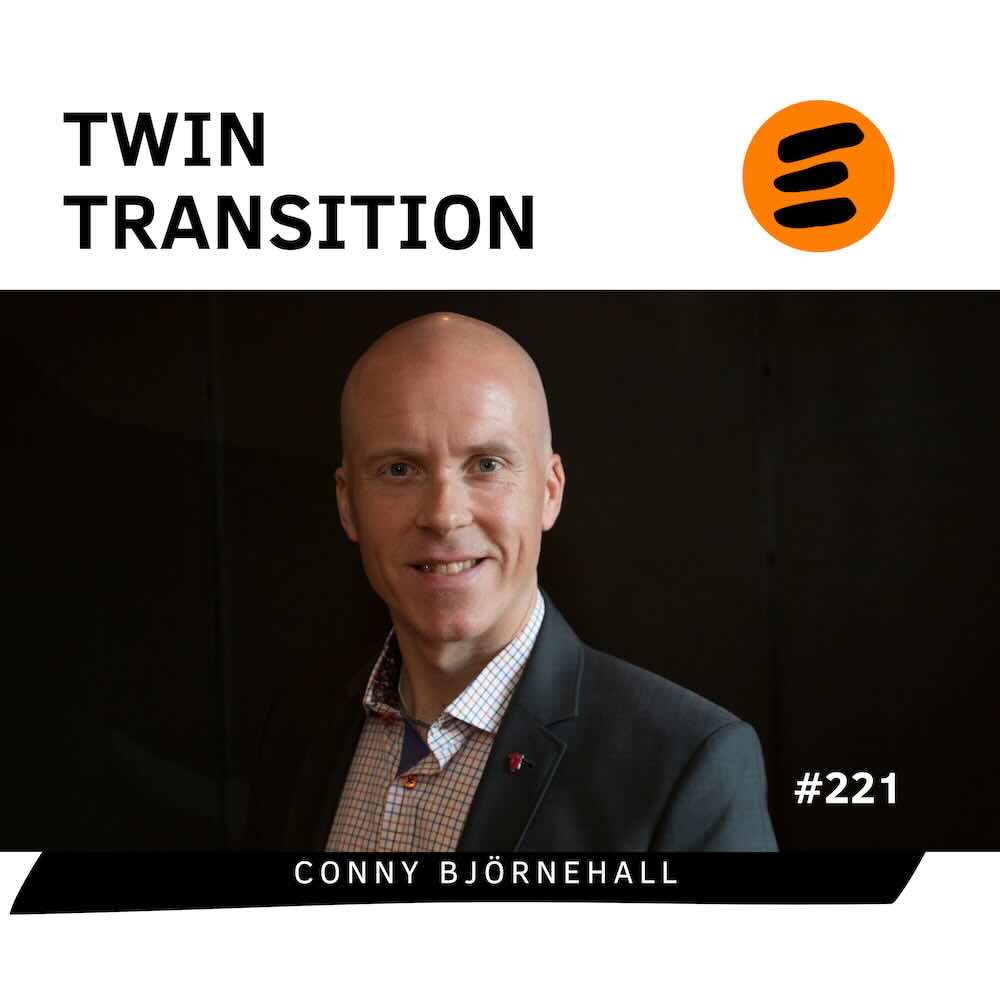 Twin Transition – hållbar omställning. Conny Björnehall  (# 221)