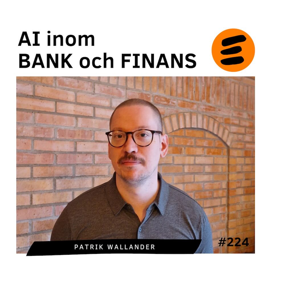 AI inom Bank, Finans. Patrik Wallander (# 224)